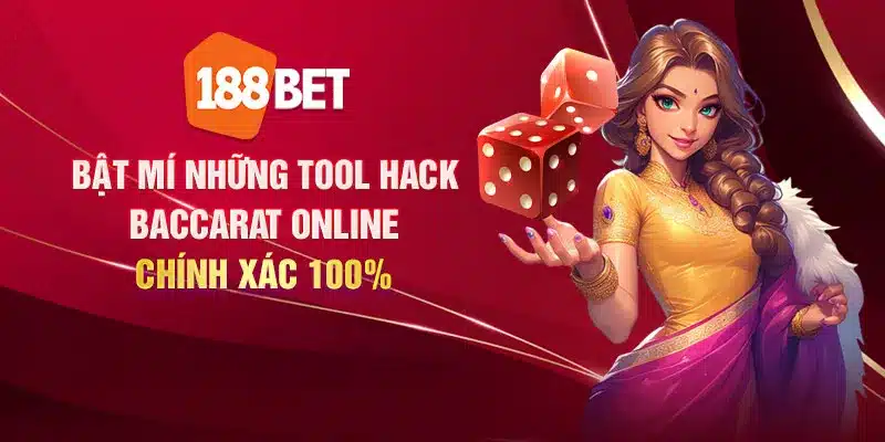 Bật mí những tool Hack Baccarat Online chính xác 100%