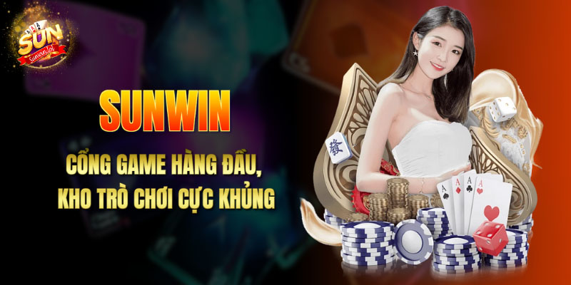 Sunwin: Cổng game hàng đầu với kho trò chơi khủng