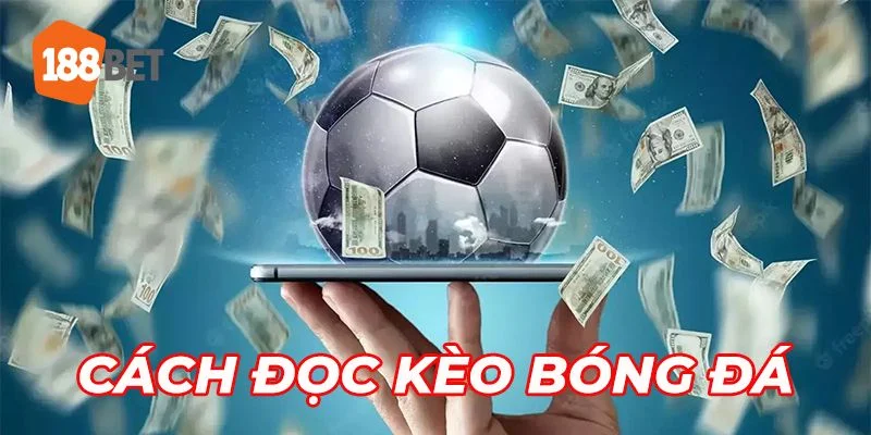 đọc kèo bóng đá 188BET